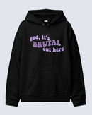 God it's brutal - Hooded Sweatshirt