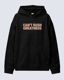 Can't rush - Hooded Sweatshirt
