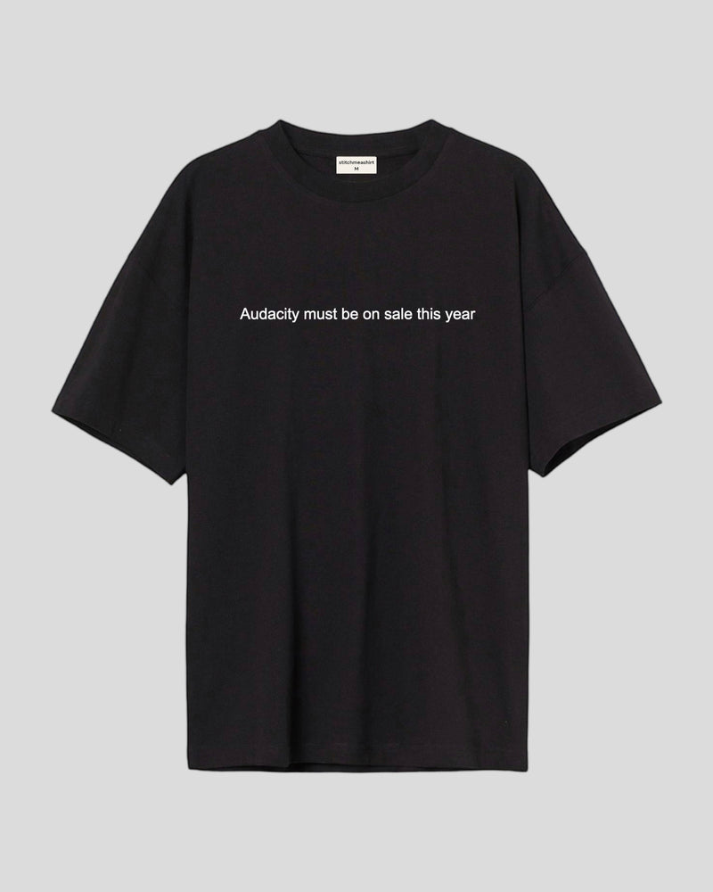 Audacity must be on sale - Oversized T-shirt