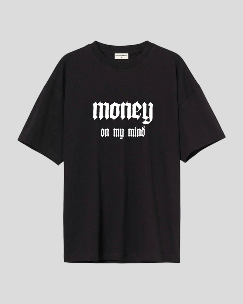 Money on my mind - Oversized T-shirt