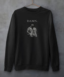 Damn - Sweatshirt