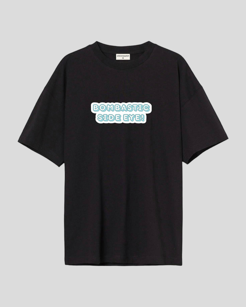 Bombastic side eye - Oversized T-shirt