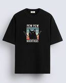 Pew pew madafakas- Oversized T-shirt