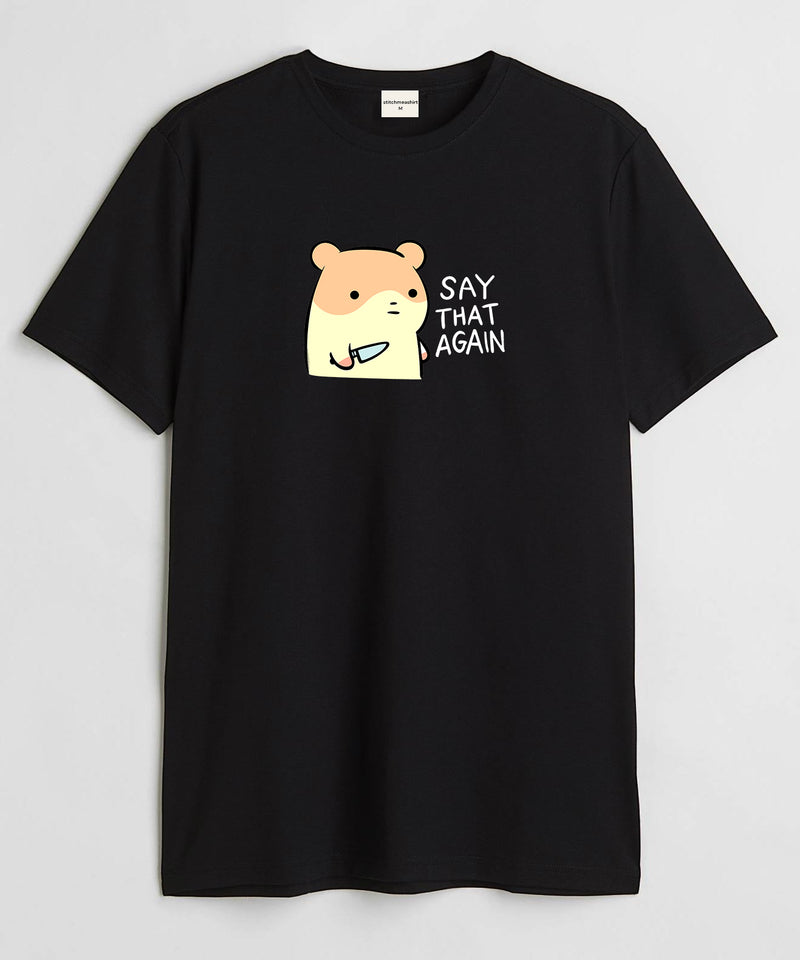 Say that again - Round Neck T-shirt