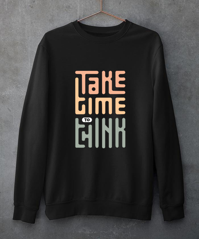 Take time to think - Sweatshirt