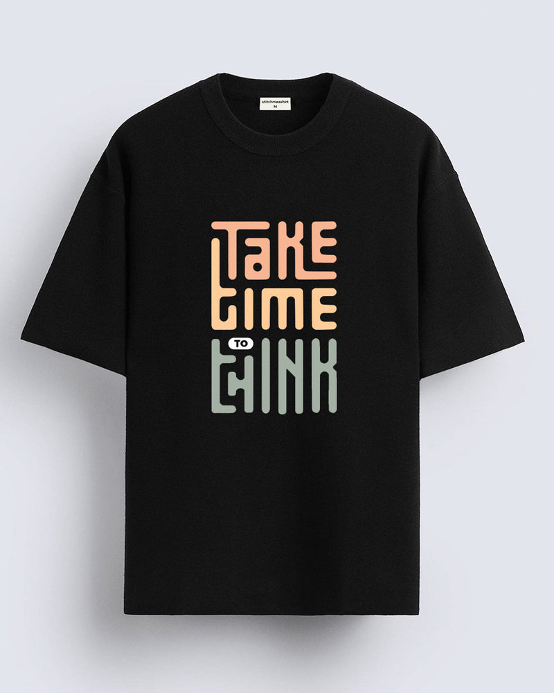 Take time to think - Oversized T-shirt