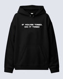 Do it tired - Hooded Sweatshirt