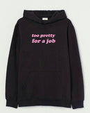 Too pretty - Hooded Sweatshirt
