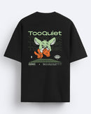 Tooquiet- Oversized T-shirt