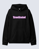 Trustfrated - Hooded Sweatshirt