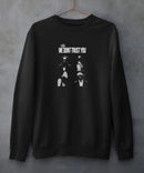 We don't trust - Sweatshirt
