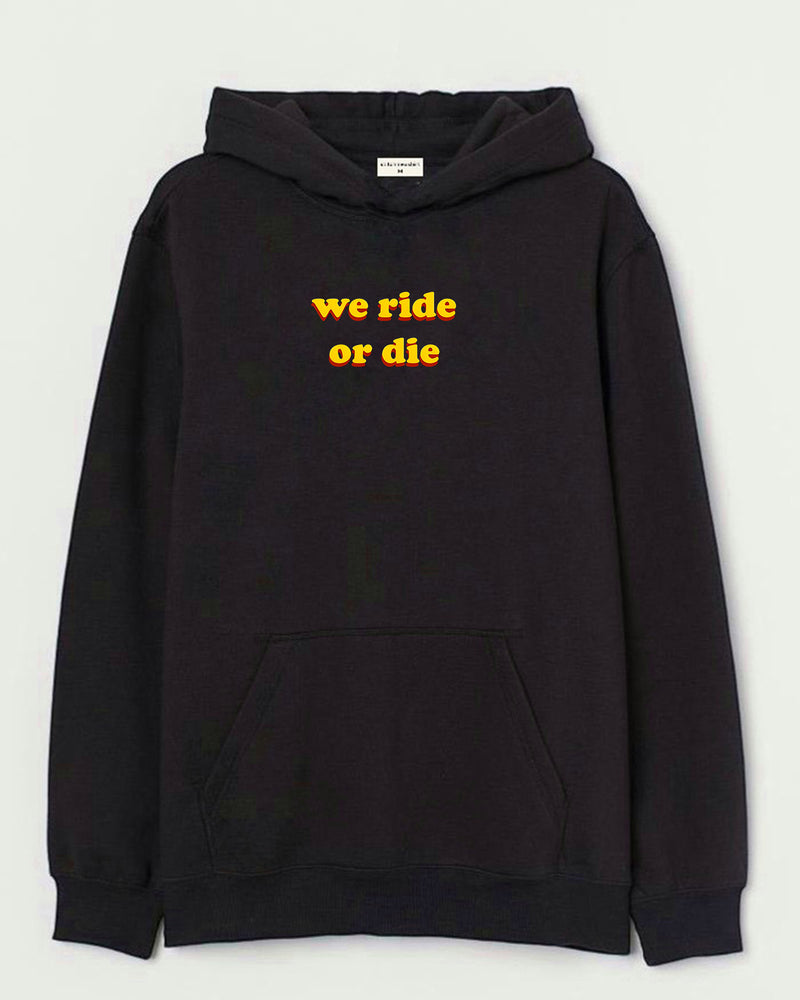 We ride - Hooded Sweatshirt
