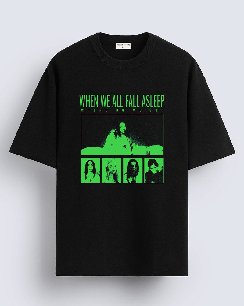 When We All Fall Asleep - Oversized T-shirt