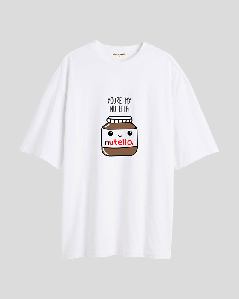 You're my nutella - Oversized T-shirt